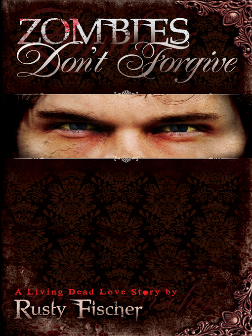 Title details for Zombies Don't Forgive by Rusty Fischer - Available
